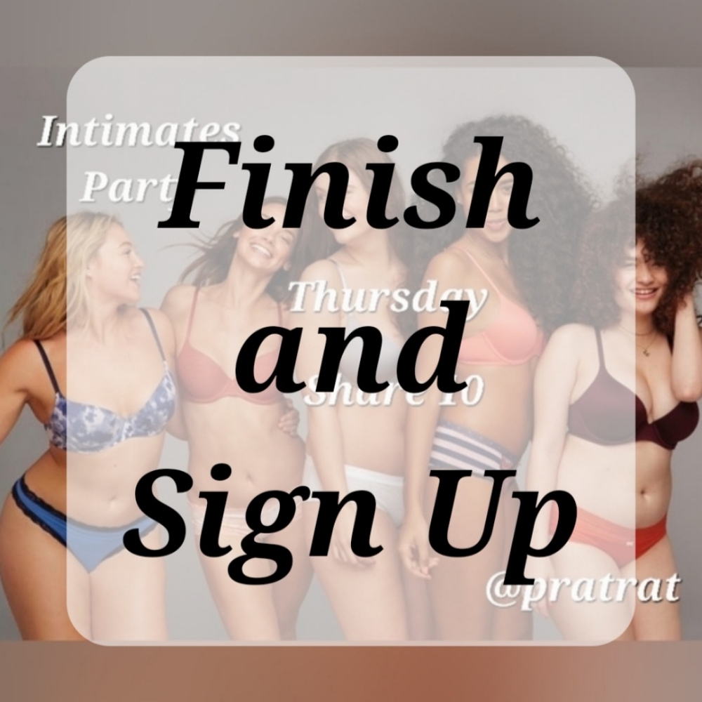 Finish Thur 4/23👙Sign Up Thurs 4/30👙Intimates Share👙10 Share👙